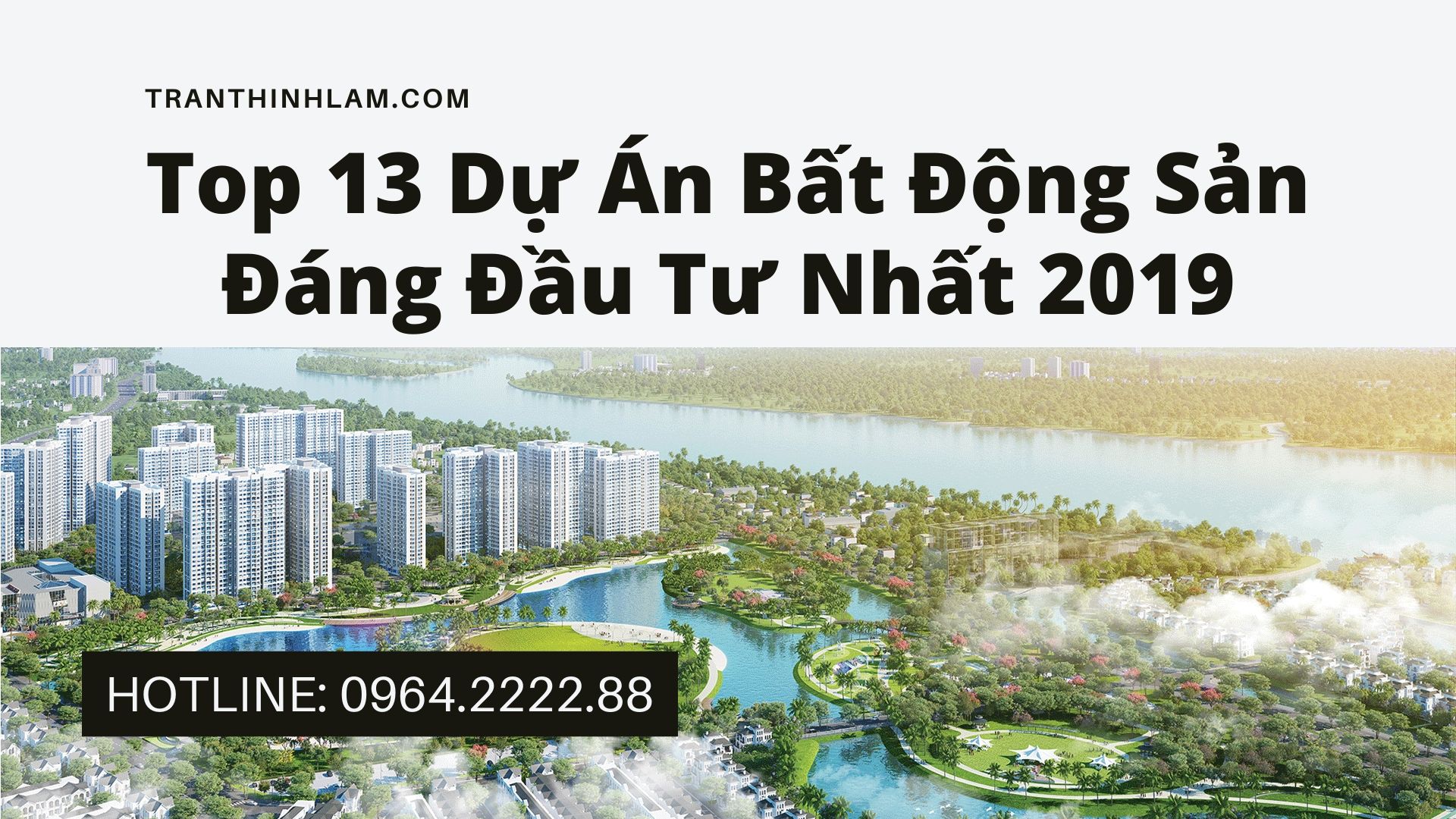 Top 13 Dự Án Bất Động Sản Đáng Đầu Tư Nhất 2019