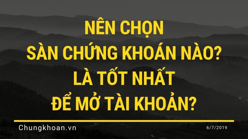 Chọn Sàn Chứng Khoán Nào