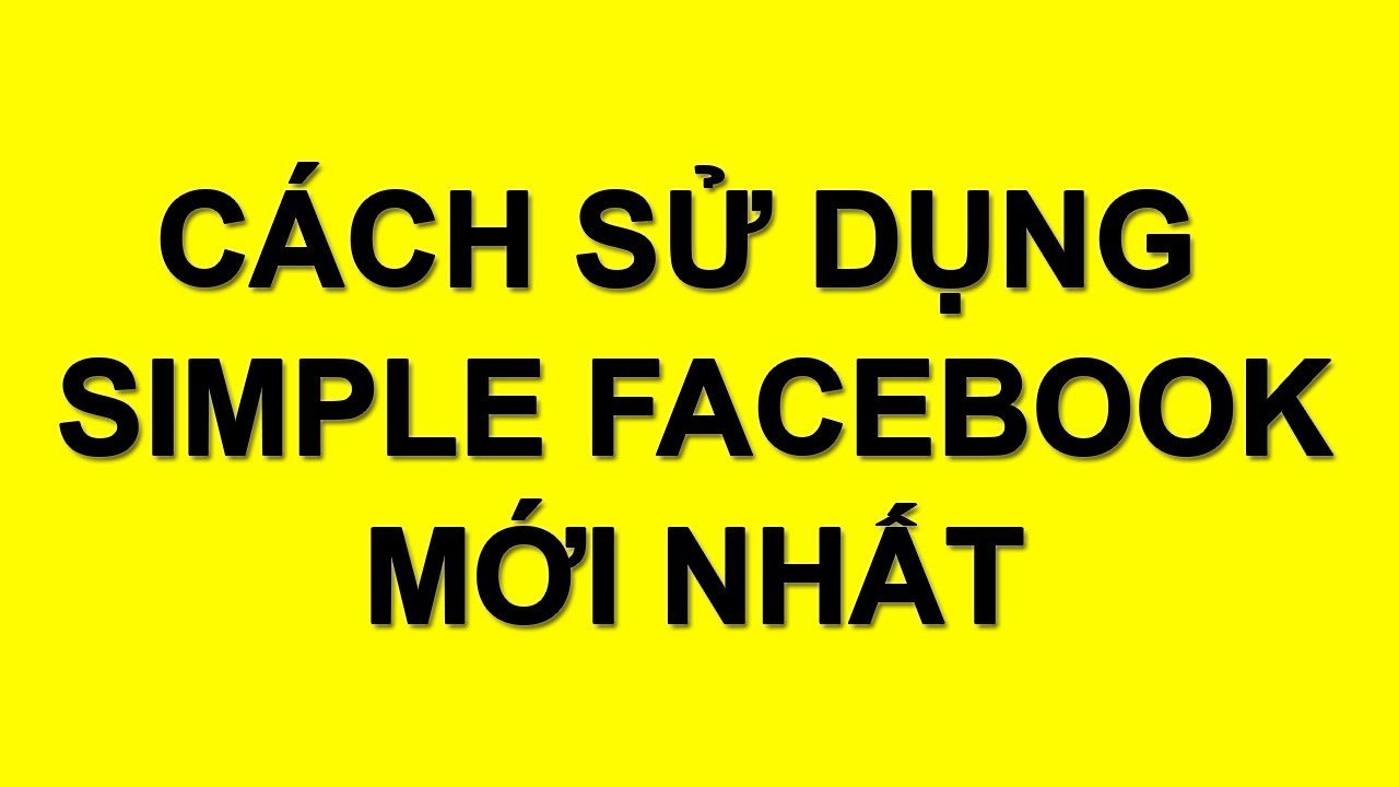 Hướng Dẫn Sử Dụng Simple Facebook