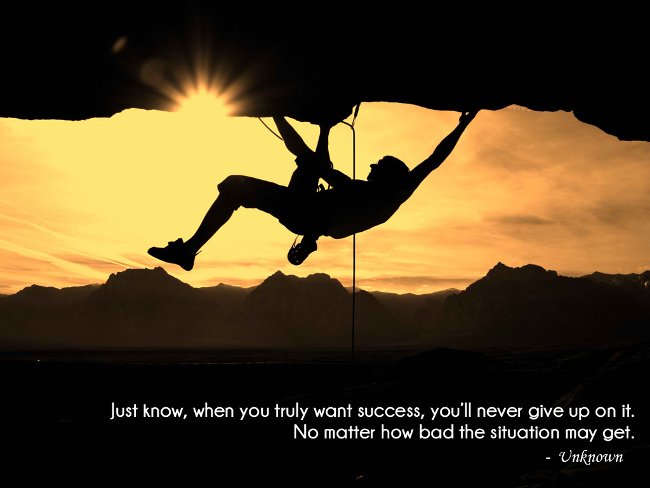 Kết quả hình ảnh cho Just know, when you truly want success, you'll never give up on it. No matter how bad the situation may get.