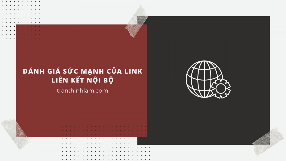 Đánh giá sức mạnh của link liên kết nội bộ
