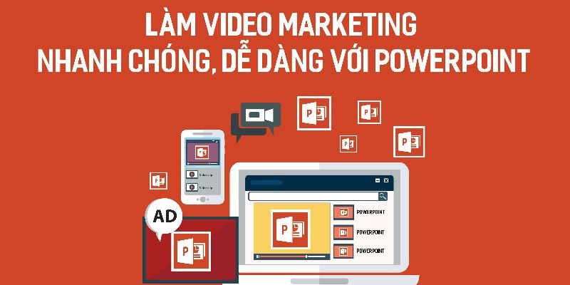 Làm video marketing nhanh chóng dễ dàng với Powerpoint