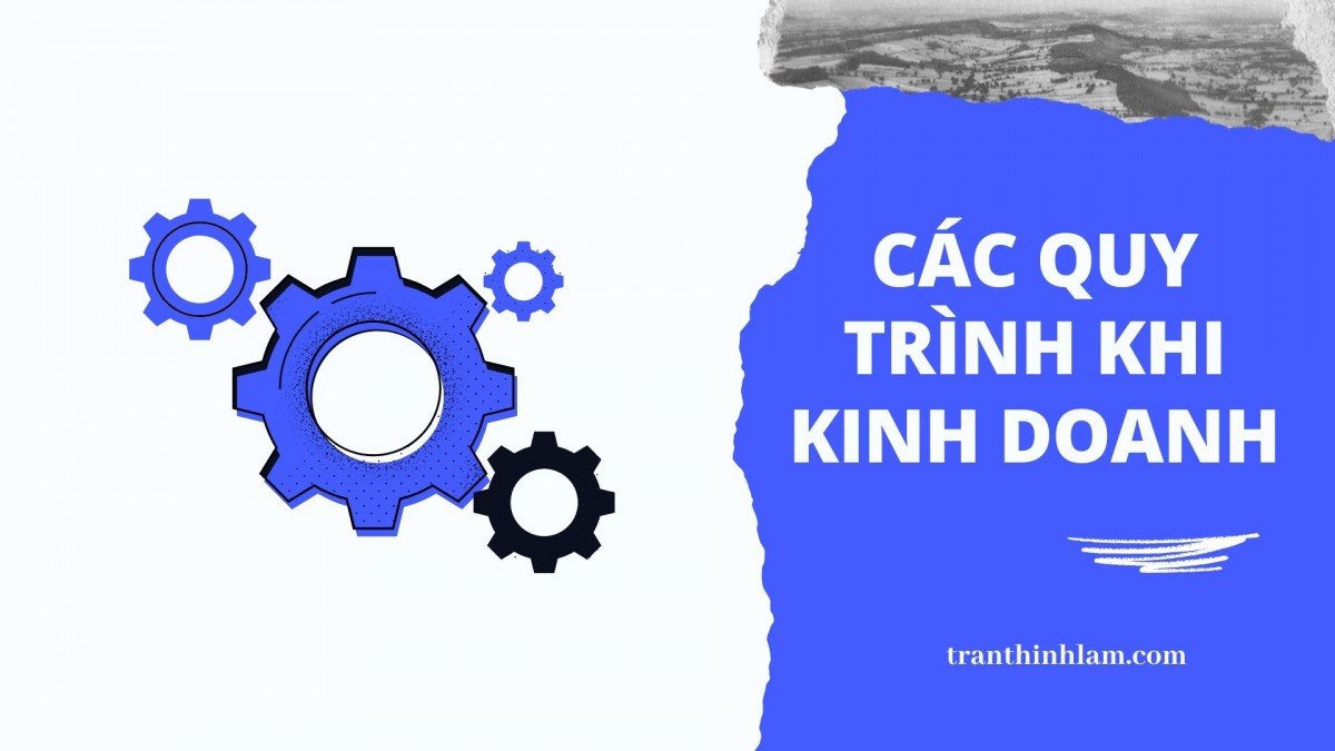 Các quy trình khi kinh doanh