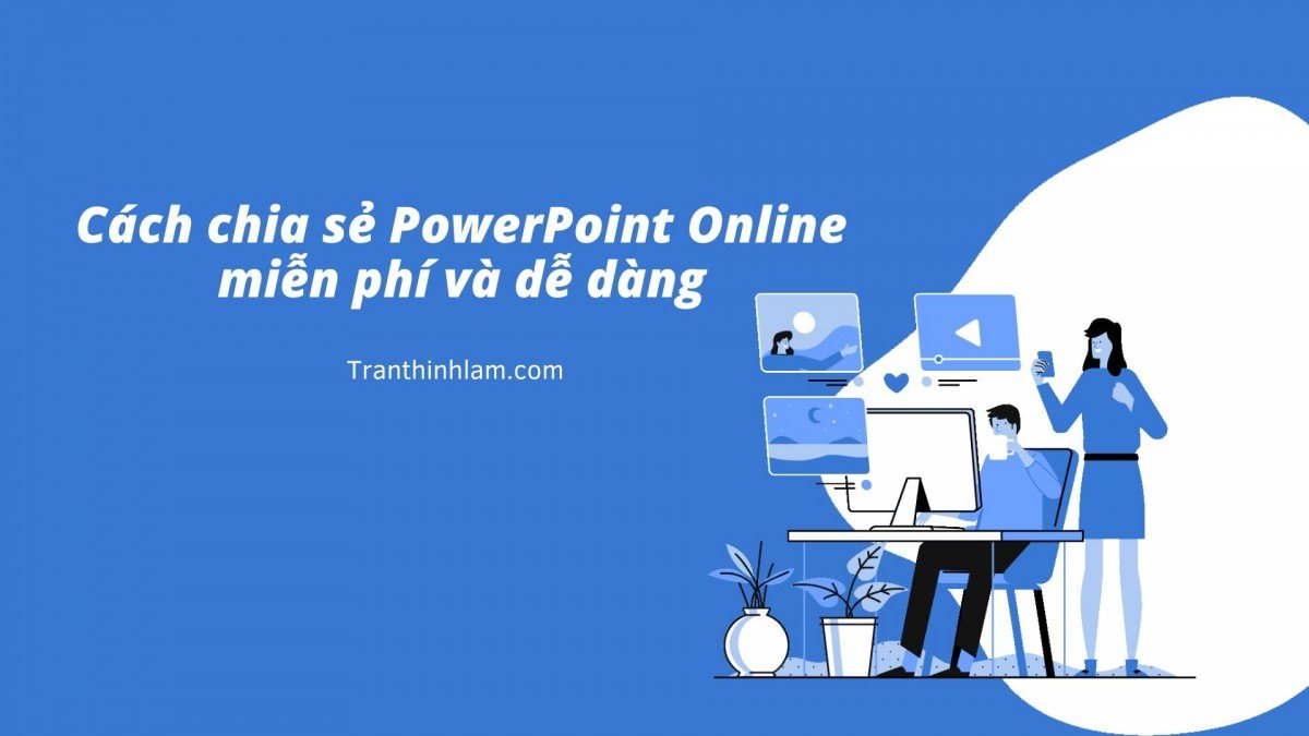 Cách chia sẻ PowerPoint Online miễn phí và dễ dàng