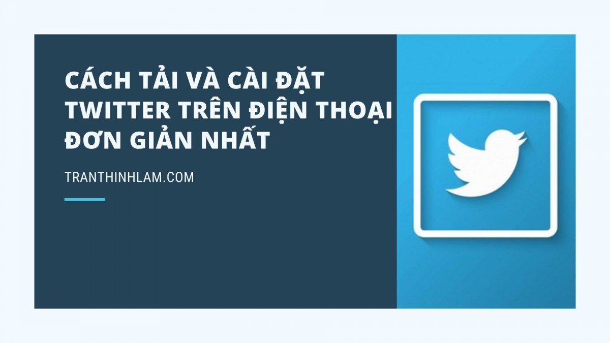 Cách tải và cài đặt Twitter trên điện thoại